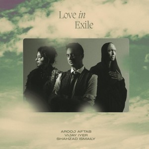 Arooj Aftab, Vijay Iyer, Shahzad Ismaily - Love In Exile (Vinyl)