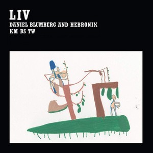 Daniel Blumberg And Hebronix Liv (Vinyl)