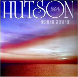 Leroy Hutson - Soothe You Groove You (Vinyl)