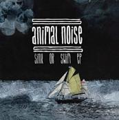 Animal Noise - Sink Or Swim (Vinyl)