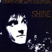 Crime + The City Solution - Shine (Vinyl)